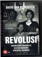 Revolusi : Indonesiens frig&ouml;relse och den moderna v&auml;rldens ursprung
