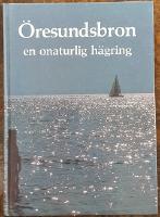 Sk&aring;nes Naturs &aring;rsbok 1992. &Ouml;resundsbron &ndash; en onaturlig h&auml;gring