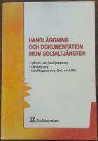 Handl&auml;ggning och dokumentation inom socialtj&auml;nsten &ndash; individ- och familjeomsorg, &auml;ldreomsorg, handikappomsorg (SoL och LSS)