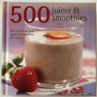 500 juicer & smoothies &ndash; den enda bok med juicer & smoothies du beh&ouml;ver
