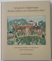 "att genom w&auml;lg&auml;rningar aftorka n&ouml;dens och behofwens t&aring;rar" &ndash; Sabbatsbergs fattighus och h&auml;lsobrunn under tre &aring;rhundraden
