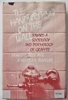 The handwriting on the wall &ndash; toward a sociology and psychology of graffiti