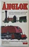 &Aring;nglok &ndash; fr&aring;n de f&ouml;rsta sp&aring;rbundna vagnarna till v&aring;ra dagars flerdelade lokomotiv