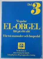 Vi spelar elorgel 3 &ndash; l&auml;tt p&aring; r&auml;tt s&auml;tt. F&ouml;r tv&aring; manualer och baspedal