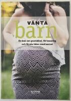 V&auml;nta barn &ndash; en bok om graviditet, f&ouml;rlossning och f&ouml;rsta tiden med barnet