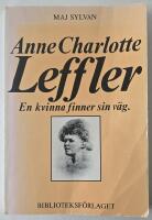 Anne Charlotte Leffler &ndash; en kvinna finner sin v&auml;g