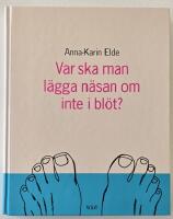 Var ska man l&auml;gga n&auml;san om inte i bl&ouml;t?