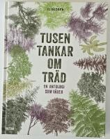 Tusen tankar om tr&auml;d &ndash; en antologi som v&auml;xer