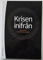 Krisen inifr&aring;n &ndash; om organisationers krismedvetenhet, ledarskap och kommunikation