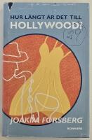 Hur l&aring;ngt &auml;r det till Hollywood? &ndash; roman