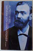 Alfred Nobel &ndash; n&auml;tverk och innovationer