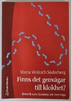 Finns det genv&auml;gar till klokhet? Retorik som konsten att &ouml;verv&auml;ga