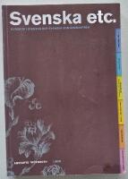 Svenska etc. &ndash; kursbok i svenska och svenska som andraspr&aring;k