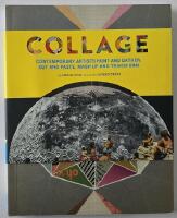 Collage &ndash; Contemporary Artists Hunt and Gather, Cut and Paste, Mash Up and Transform