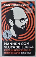 Mannen som slutade ljuga &ndash; ber&auml;ttelsen om Sture Bergwall och kvinnan som skapade Thomas Quick