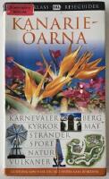Kanarie&ouml;arna &ndash; karnevaler, berg, kyrkor, mat, str&auml;nder ... [F&ouml;rsta klass reseguider]