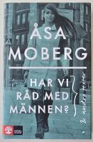 Har vi r&aring;d med m&auml;nnen? & andra texter