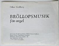 Br&ouml;llopsmusik f&ouml;r orgel &ndash; efter ett gammalt motiv fr&aring;n Dalarna