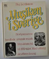 Musiken i Sverige &ndash; skivlyssnarens handbok i svensk musik fr&aring;n &auml;ldsta tid till 1970-talet med utf&ouml;rlig skivf&ouml;rteckning