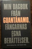 Min dagbok fr&aring;n Guant&aacute;namo &ndash; F&aring;ngarnas egna ber&auml;ttelser