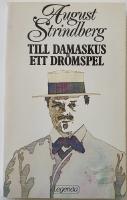 Till Damaskus / Ett dr&ouml;mspel