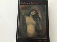 &Auml;lskande kvinna : en roman om Dagny Juel