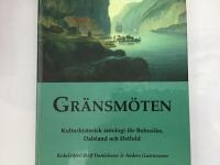 Gr&auml;nsm&ouml;ten Kuturhistorisk antologi f&ouml;r Bohusl&auml;n Dalsland och &Ouml;stfold