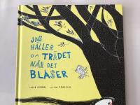 Jag h&aring;ller om tr&auml;det n&auml;r det bl&aring;ser