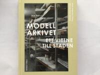 Modellarkivet : Ett vittne till staden