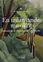 En frilansande musiker : erfarenheter ur en blockfl&ouml;jtists musikerliv