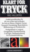 Klart för tryck : tryckmetoder, reproduktion, manus, original, typografi, bildhantering