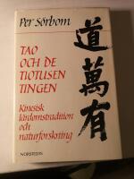Tao och de tiotusen tingen : kinesisk l&auml;rdomstradition och naturforskning