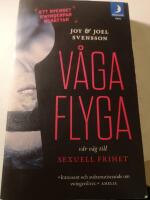 V&aring;ga flyga : v&aring;r v&auml;g till sexuell frihet