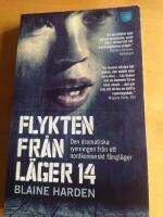 Flykten fr&aring;n L&auml;ger 14 : den dramatiska rymningen fr&aring;n ett nordkoreanskt f&aring;ngl&auml;ger