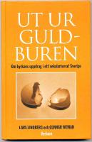 Ut ur guldburen. Om kyrkans uppdrag i ett sekulariserat Sverige