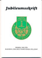 Jubileumsskrift Blekinge Fotbollsf&ouml;rbund 75 &aring;r