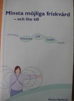 Minsta m&ouml;jliga friskv&aring;rd - och lite till