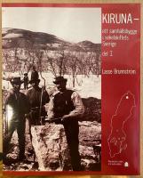 Kiruna - ett samh&auml;llsbygge i sekelskiftets Sverige Del 1