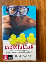 Lyckof&auml;llan : [skapa det liv du vill leva med ACT, mindfulness och engagemang]