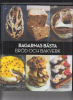 Bagarnas b&auml;sta br&ouml;d och bakverk