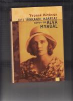 Det t&auml;nkande hj&auml;rtat : boken om Alva Myrdal