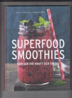 Superfood smoothies : som ger dig kraft och energi