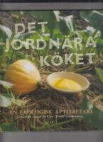 Det jordn&auml;ra k&ouml;ket : [en ekologisk aptitretare]