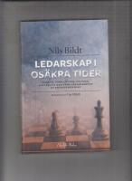 Ledarskap i os&auml;kra tider : exempel fr&aring;n L&uuml;tzen, Poltava, Austerlitz och egna erfarenheter av entrepren&ouml;rskap