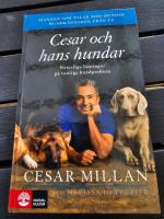Cesar och hans hundar : naturliga l&ouml;sningar p&aring; vanliga hundproblem