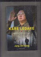 K&auml;re ledare : min flykt fr&aring;n Nordkorea