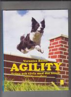 Agility : tr&auml;na och t&auml;vla med din hund