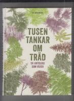 Tusen tankar om tr&auml;d : en antologi som v&auml;xer