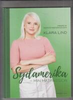 Sydamerika : min matpassion - vinnare av Sveriges m&auml;sterkock 2017