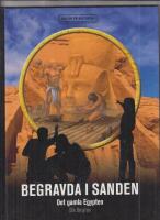 Begravda i sanden : det gamla Egypten